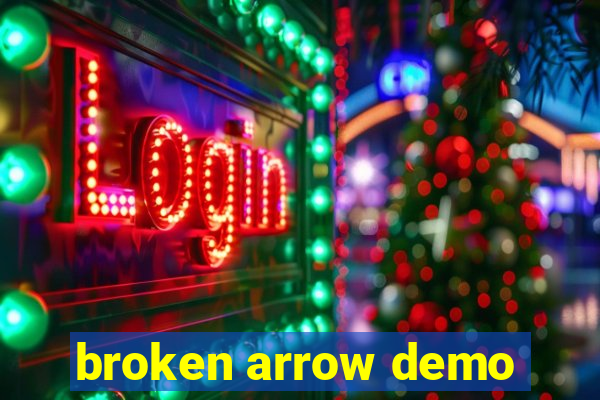 broken arrow demo